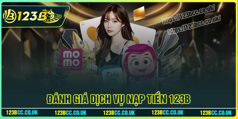 Đánh giá về dịch vụ nạp tiền tại 123b