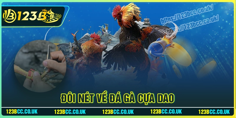 Đôi nét về Đá Gà Cựa Dao