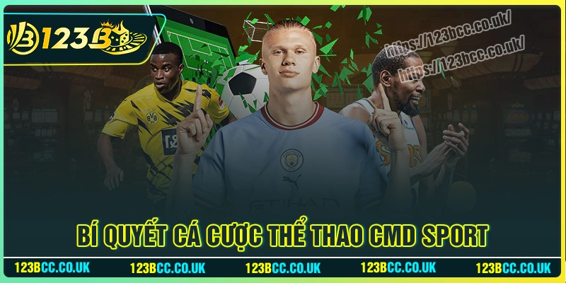 Bí quyết cá cược CMD Sport cho cược thủ mới