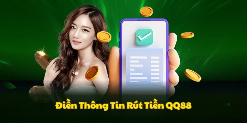 Điền chính xác thông tin khi đổi thưởng tại QQ88com online